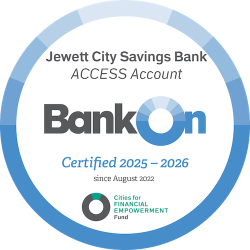 Jewett City Savings Bank ACCESS Account. BankOn Certfified 2025 - 2026 since August 2022. Cities for Financial Empowerment Fund.